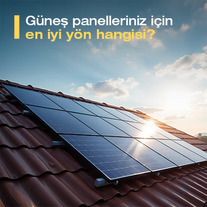 Güneş Panelleriniz İçin En İyi Yön Hangisi?
